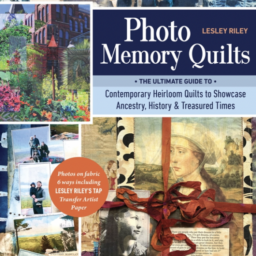 Photo Memory Quilts by Lesley Riley